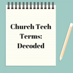 More Church Tech Terms Simplified
